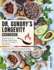 Dr. Gundry's Longevity Cookbook