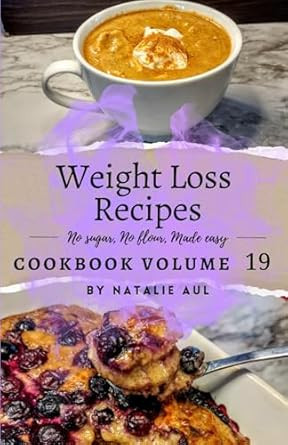 Weight Loss Recipes Cookbook Volume 19