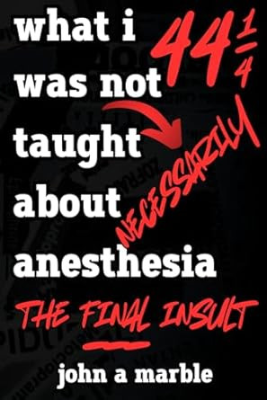 What I Was Not necessarily Taught About Anesthesia
