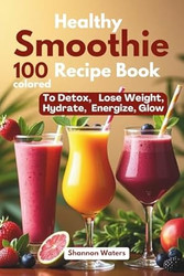 Healthy Smoothie Recipe Book