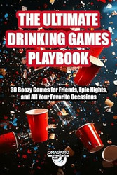 The Ultimate Drinking Games Playbook