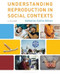 Understanding Reproduction in Social Contexts