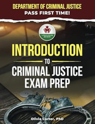 INTRODUCTION TO CRIMINAL JUSTICE EXAM PREP