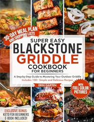 Super Easy Blackstone Griddle Cookbook for Beginners