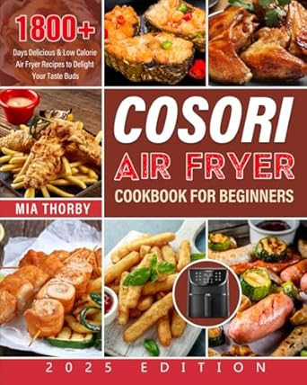 COSORI Air Fryer Cookbook for Beginners 2025