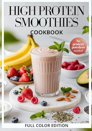 High Protein Smoothies Cookbook