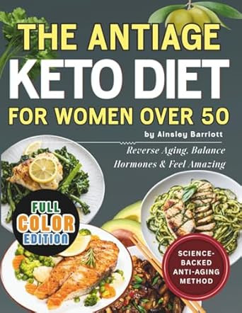 The Antiage Keto Diet For Women Over 50