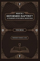 What Is A Reformed Baptist?