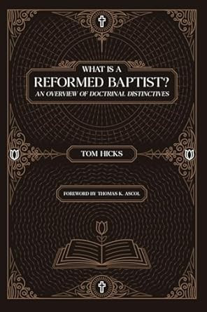 What Is A Reformed Baptist?