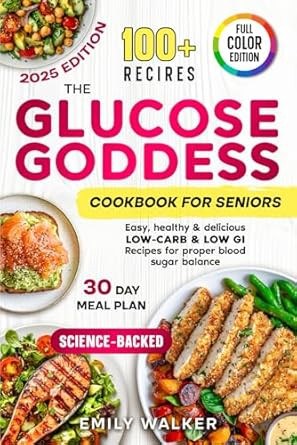 The Glucose Goddess Cookbook for Seniors