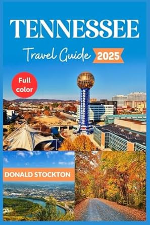 Tennessee Travel Guide 2025