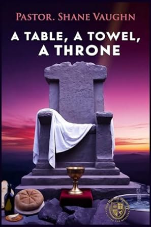 A Table A Towel A Throne