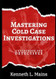 Mastering Cold Case Investigations
