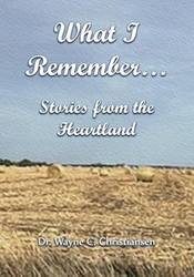 What I Remember... Stories from the Heartland
