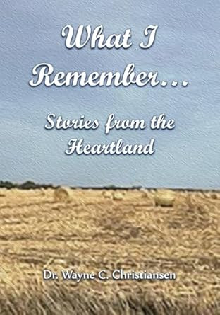 What I Remember... Stories from the Heartland