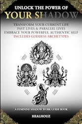 Unlock The Power Of Your Shadow Transform Your Current Life