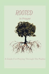 Rooted In Prayer