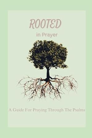 Rooted In Prayer