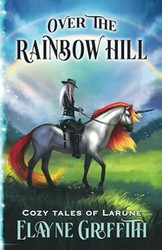 Over the Rainbow Hill