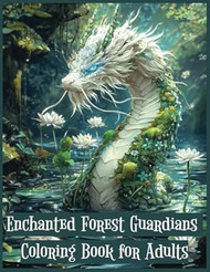 Enchanted Forest Guardians Coloring Book for Adults