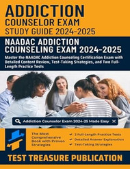 Addiction Counselor Exam Study Guide 2024-2025