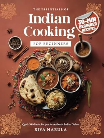 The Essentials of Indian Cooking for Beginners