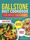 GALLSTONE DIET COOKBOOK FOR NEWLY DIAGNOSED
