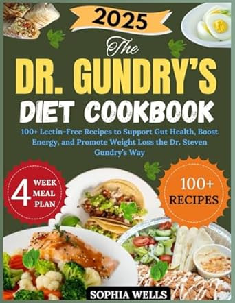 The Dr. Gundrys Diet Cookbook 2025