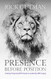 Presence Before Position