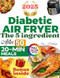 The 5 Ingredient Diabetic Airfryer Cookbook After 50