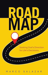Road Map: Seeking God's Direction for Life's Decisions