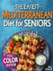 The Easiest Mediterranean Diet Cookbook for Seniors