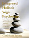 Integrated Holistic Yoga Psychology