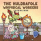 The Huldrafolk Whimsical Workers