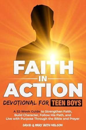Faith in Action -- Devotional for Teen Boys