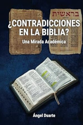 Contradicciones En la Biblia?: Una Mirada Academica