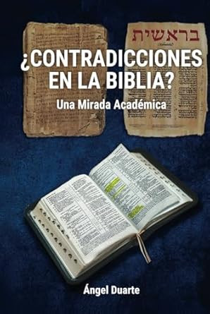 Contradicciones En la Biblia?: Una Mirada Academica