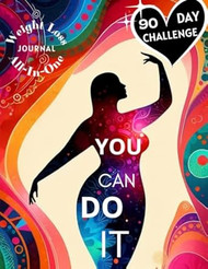 Weight Loss Journal All-In-One YOU CAN DO IT