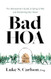 Bad HOA: The Homeowner's Guide to Going to War and