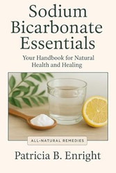 Sodium Bicarbonate Essentials Your Handbook for Natural
