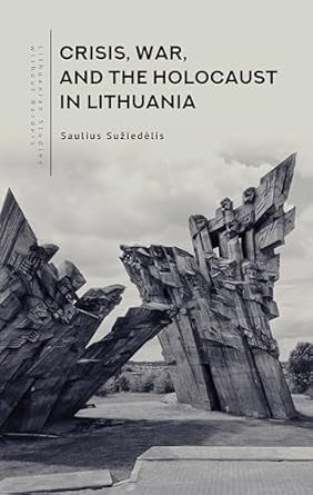 Crisis War and the Holocaust in Lithuania