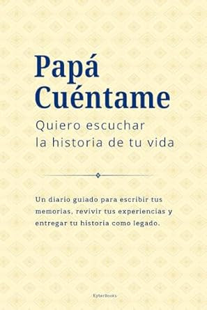 Papa Cuentame Quiero Escuchar tu Historia