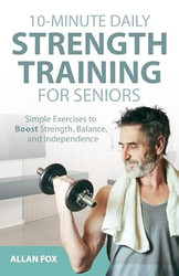 10-Minute Daily Strength Training for Seniors
