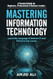 Mastering Information Technology