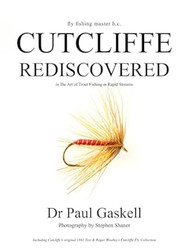 Fly Fishing Master H C Cutcliffe Rediscovered in The Art of
