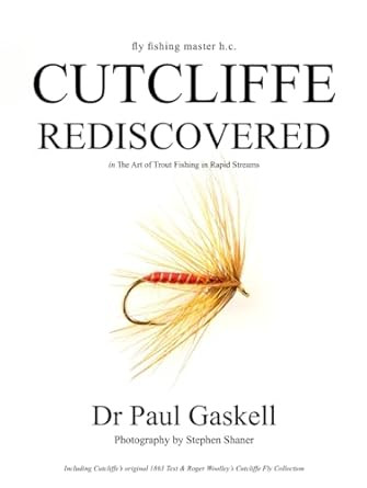 Fly Fishing Master H C Cutcliffe Rediscovered in The Art of