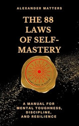 The 88 Laws Of Self-Mastery