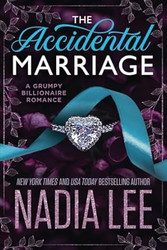 The Accidental Marriage: A Grumpy Billionaire Romance