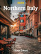Northern Italy Travel Guide 2025