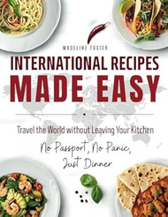 International Recipes Made Easy